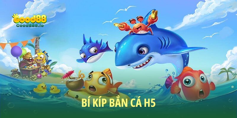 Bắn cá H5 - Khám phá thiên đường siêu chill 2026