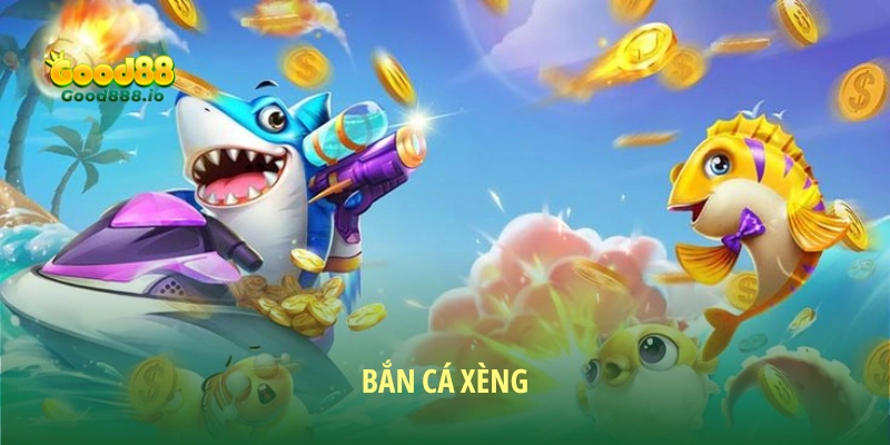 Bắn cá xèng - Săn thưởng cực đã, đổi quà siêu khủng