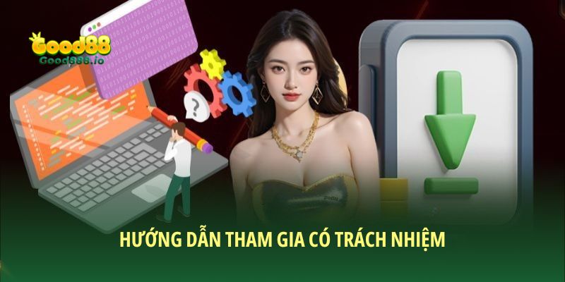 Chơi có trách nhiệm: Trải nghiệm cá cược an toàn tuyệt đối