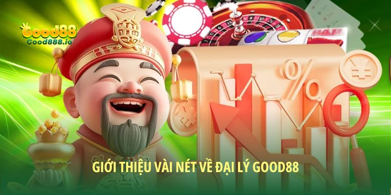 Đại lý Good88 - Cơ hội kiếm thu nhập thụ động hấp dẫn