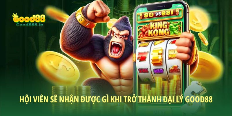 Đại lý Good88 - Cơ hội kiếm thu nhập thụ động hấp dẫn