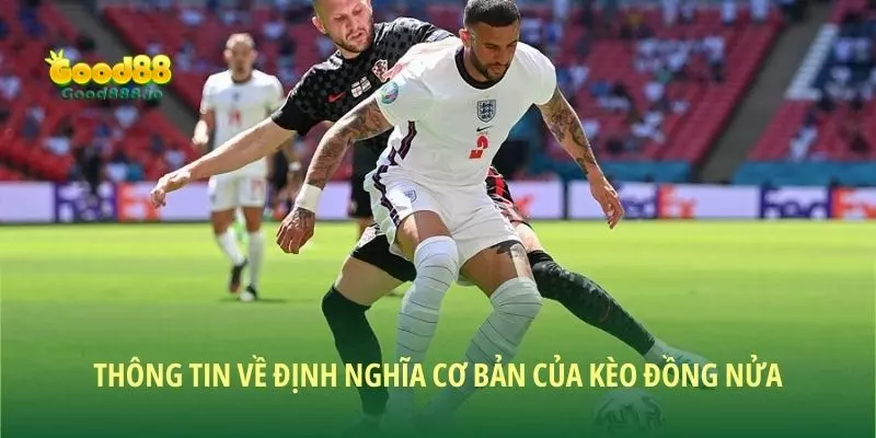 Kèo đồng nửa - Cách chơi cơ bản 2026 dành cho thành viên
