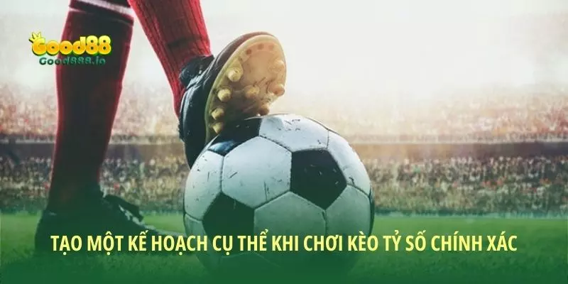Kèo tỷ số chính xác - Cách chơi “thắng đậm” cho người mới