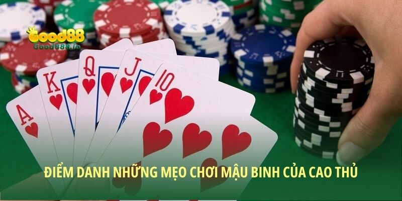 Mẹo chơi mậu binh - Bí kíp thắng lớn từ cao thủ