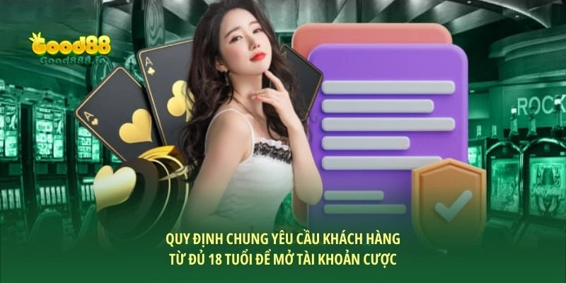 Quy định chung Good88 - Thương hiệu bảo vệ hội viên hàng đầu