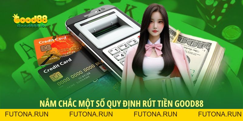 Rút tiền Good88 - Hướng dẫn các bước giao dịch chi tiết 2026