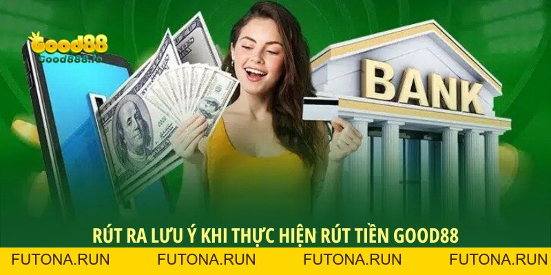 Rút tiền Good88 - Hướng dẫn các bước giao dịch chi tiết 2026