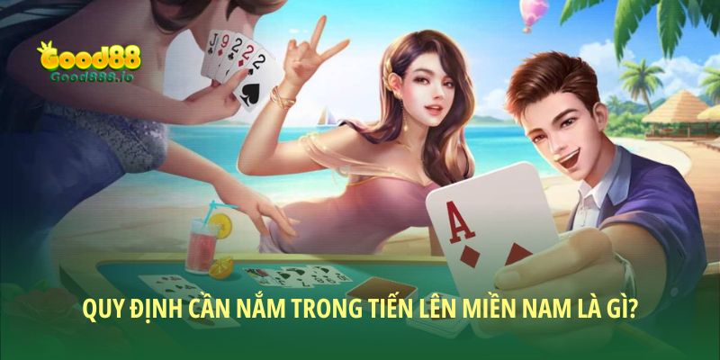 Tiến lên miền Nam - Game bài vẫn mãi đỉnh cao tại Good88